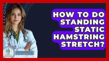 How To Do Standing Static Hamstring Stretch? - Orthopedic Support Network