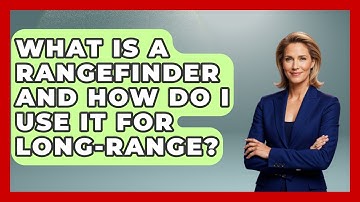 What Is A Rangefinder And How Do I Use It For Long-range? - The Marksman