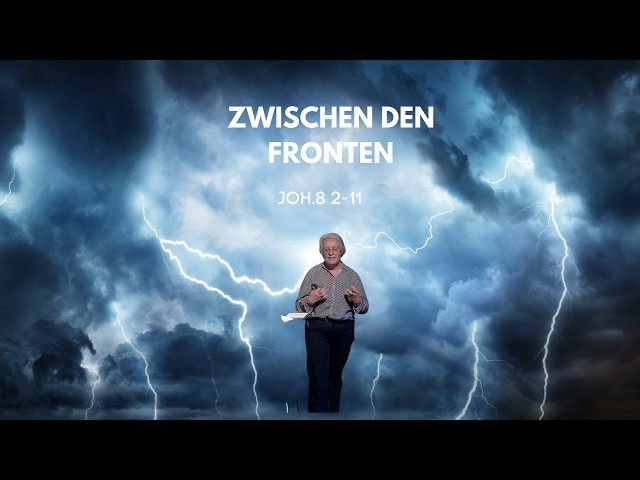 Zwischen den Fronten Joh. 8 2-11