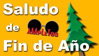 Saludo de fin de año (Ampletos se presenta)