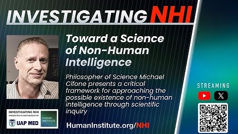 Toward a Science of Non-Human Intelligence — Michael Cifone — Live from the Investigating NHI Forum