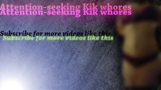 The type of whores you see on Kik Messenger