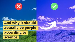 Why the sky is actually BLUE (When it should be purple)
