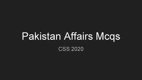 Pakistan Affairs Mcqs -  CSS 2020