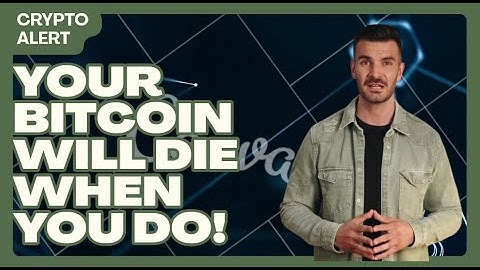 How To Set Up Bitcoin Inheritance In 30 Minutes