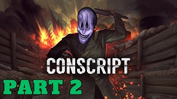 War Never Changes (BigGaming Plays Conscript Part 2)