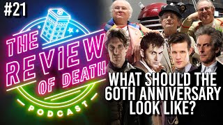 Review of Death Podcast #21 - What Should the 60th Anniversary of Doctor Who Look Like?