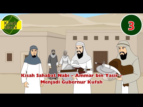 Kisah Sahabat Nabi – Ammar bin Yasir – Menjadi Gubernur Kufah