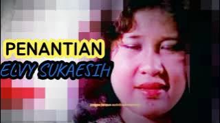 Download lagu PENANTIAN 🎧 ELVY SUKAESIH