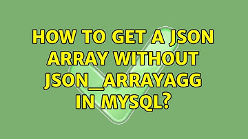 How to get a JSON array without JSON_ARRAYAGG in MySQL?