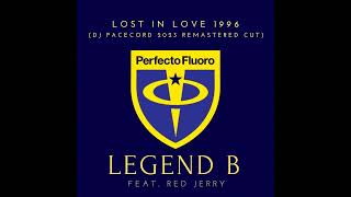 Legend B Feat. Red Jerry - Lost In Love 1996 (DJ Pacecord 2023 Remastered Cut)