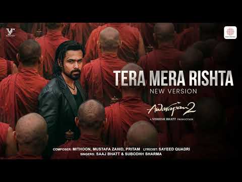 Tera Mera Rishta - New Version | Awarapan 2 | Emraan, Disha | Mithoon, Saaj, Sayeed, Mustafa
