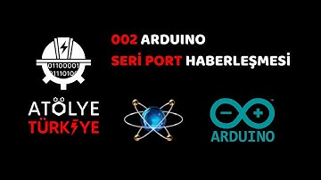 Arduino Seri Port Haberleşme Nasıl Yapılır? Arduino Seri Port Kullanımı, Seri Ekran Haberleşmes