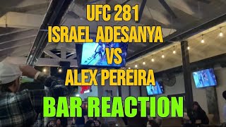 Israel Adesanya Vs Alex Pereira |Bar Live Reaction| -UFC 281