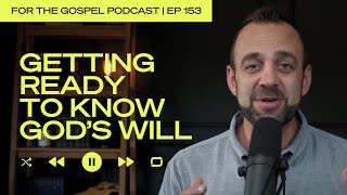 Getting Ready to Know God’s Will | Costi Hinn | EP 153
