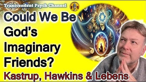 Idealism: Are We God