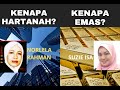 Kenapa Hartanah, Kenapa Emas?