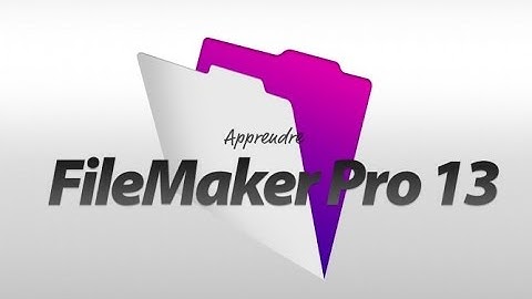 Formation vidéo Apprendre FileMaker Pro 13 par Elephorm