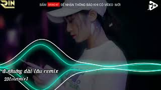 ít nhưng dài lâu remix|23vietmix/nhạc hot tik tok