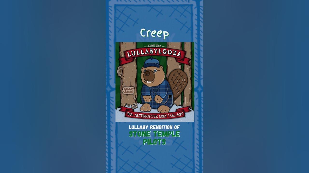 Creep (Lullaby Rendition of Stone Temple Pilots) - Jammy Jams