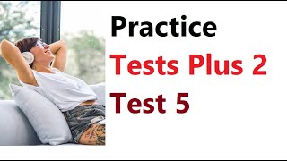 IELTS Practice Test Plus 2:  Test 5