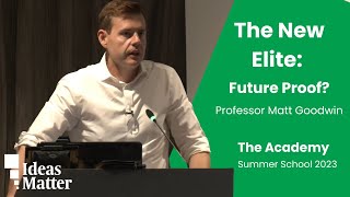 Matthew Goodwin: Are the NEW ELITE future proof?