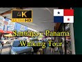 🇵🇦【4K 60fps】WALK - Santiago ~ Walking Tour - Panama