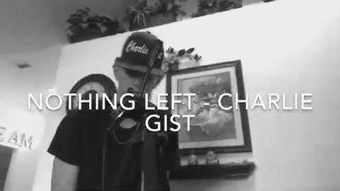 “Nothing left” - Charlie Gist ( Official Video )