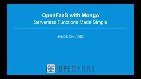 Hands-on OpenFaaS with MongoDB