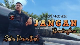 Jangan Bandingkan - Sukri Ramadhani lagu slowrock melayu terbaru 2023 ( official music video)