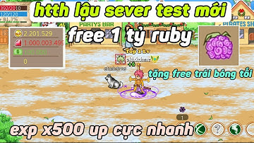Htth lậu sever test mới free 1 tỷ ruby 1 trái bóng tối exp x500 up siêu nhanh