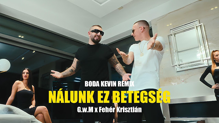 G.w.M x Fehér Krisztián - Nálunk ez betegség (Boda Kevin REMIX)