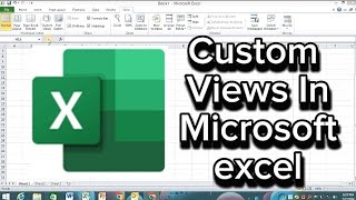 How To Create Custom Views In Microsoft Excel