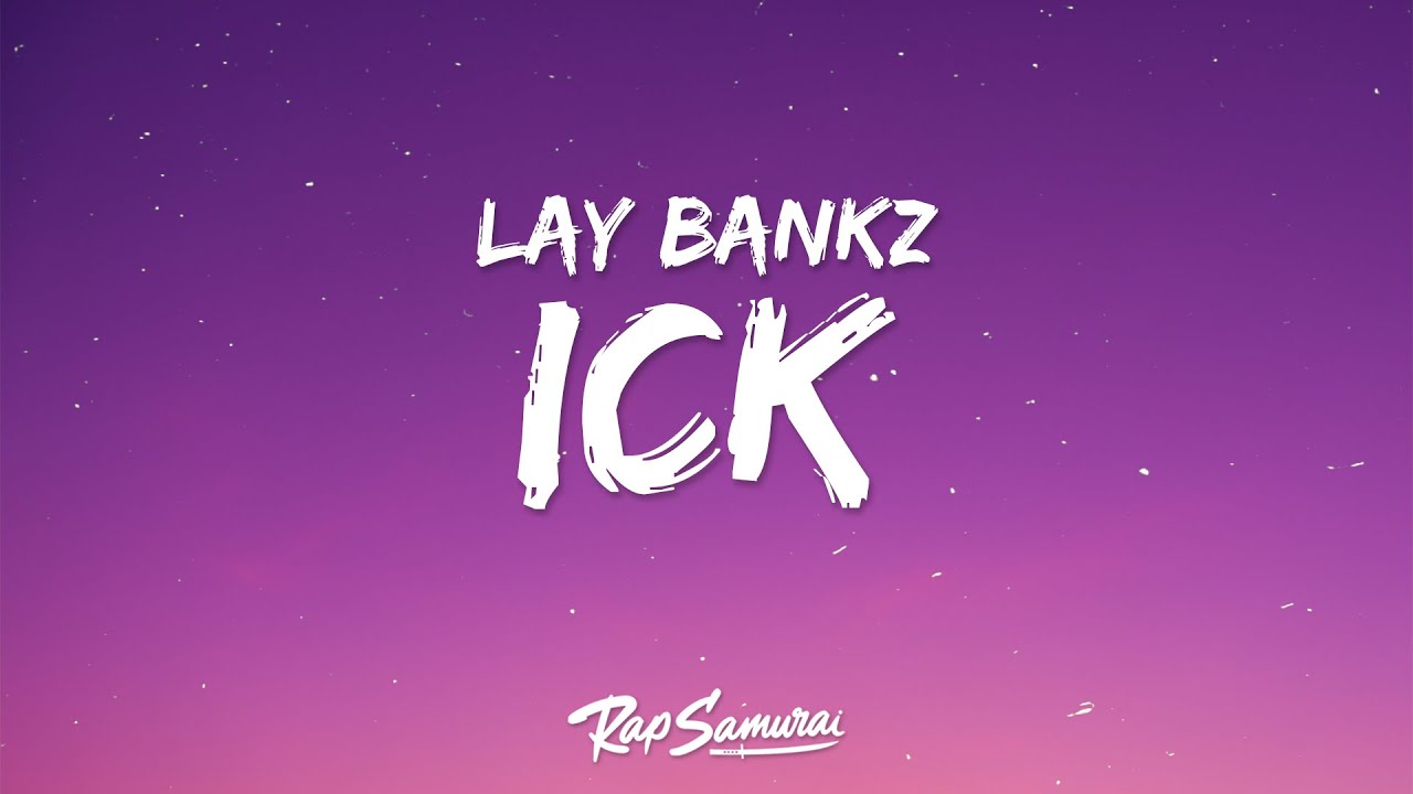 Lay Bankz - Ick (Official Audio) [LADY BONER GONE]