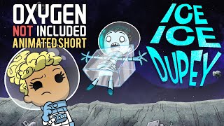 Oxygen Not Included [Animated Short] - Ice Ice Dupey [Whatta Blast Update]