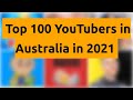    top 100 youtubers in australia in 2021   