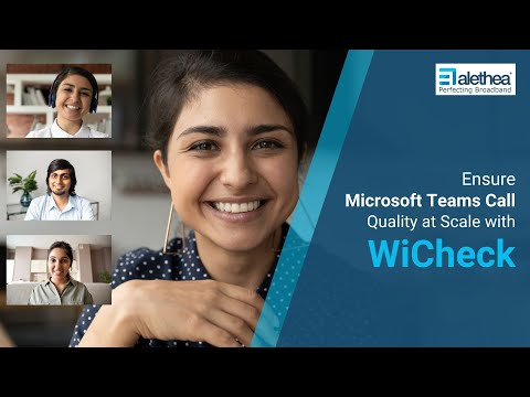 Ensure Microsoft Teams Call Quality at Scale with WiCheck