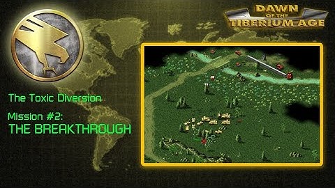 C&C Dawn of Tiberium Age V9.8 // The Toxic Diversion // GDI Mission #2: The Breakthrough (Hard)
