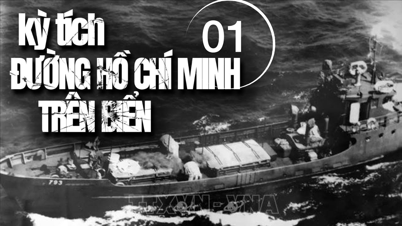 KỲ TÍCH ĐƯỜNG HỒ CHÍ MINH TRÊN BIỂN - TẬP 01| PHIM TÀI LIỆU | KỶ NIỆM 50 NĂM GIẢI PHÓNG MIỀN NAM