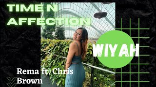 Rema Ft. Chris Brown - Time N Affection / Wiyah Choreography