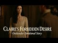 Claire’s Forbidden Desire | Outlander Emotional Story