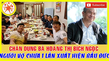 Chân Dung Bà Hoàng Thị Ngọc Bích - Người Vợ Bí Ẩn Của Bầu Đức Chủ Tịch Hoàng Anh Gia Lai