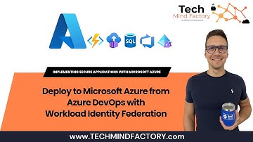 09 - Securely deploy from Azure DevOps to Microsoft Azure cloud using Workload Identity Federation