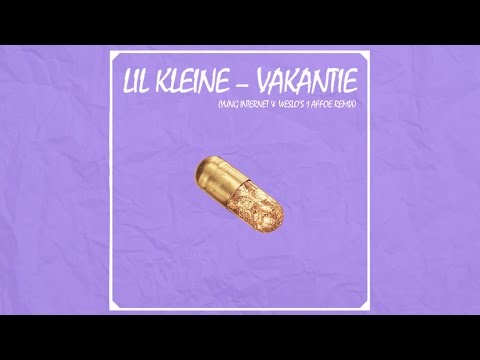 Lil Kleine - Vakantie (Yung Internet & Weslo's 1 Affoe Remix)