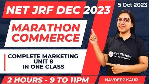 NET JRF | 2 Hours Maha Marathon Commerce | Complete Marketing Unit 8 in One Class | Nav Classes