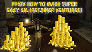 FFXIV How To Make Super  Easy Gil (Retainer Ventures)