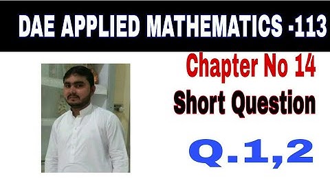 DAE Math 113|| 1st year || Applied Mathematics- 113||Chapter 14 ||Short Questions ||Question 1,2