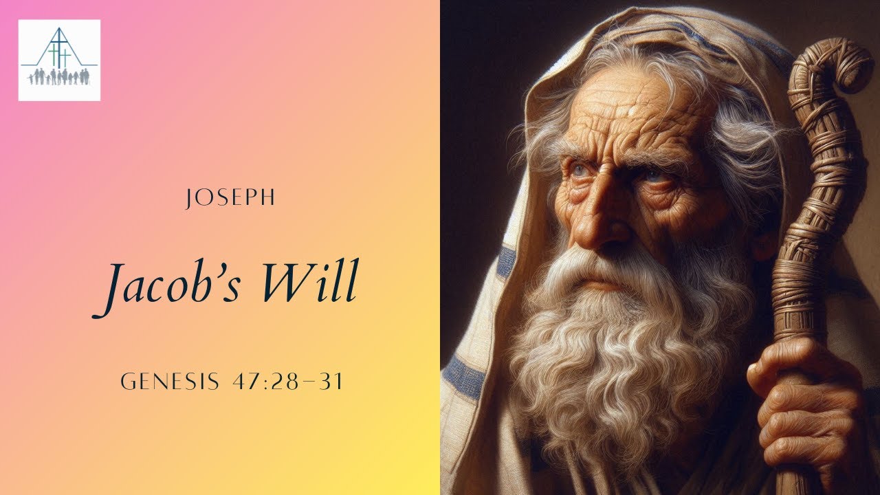 Joseph: Jacob's Will - Genesis 47:28-31 | Tawa Baptist - YouTube