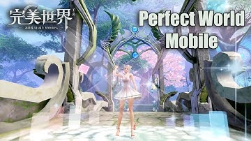 Perfect World Mobile 完美世界 - Open Beta Character Creation , Dance , New Fashion Update Video Show