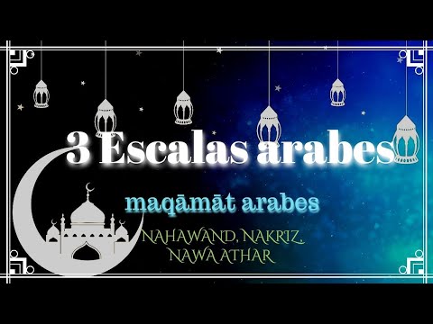 3 ESCALAS ARABES (Maqamat) NAHAWAND, NAKRIZ, NAWA ATHAR